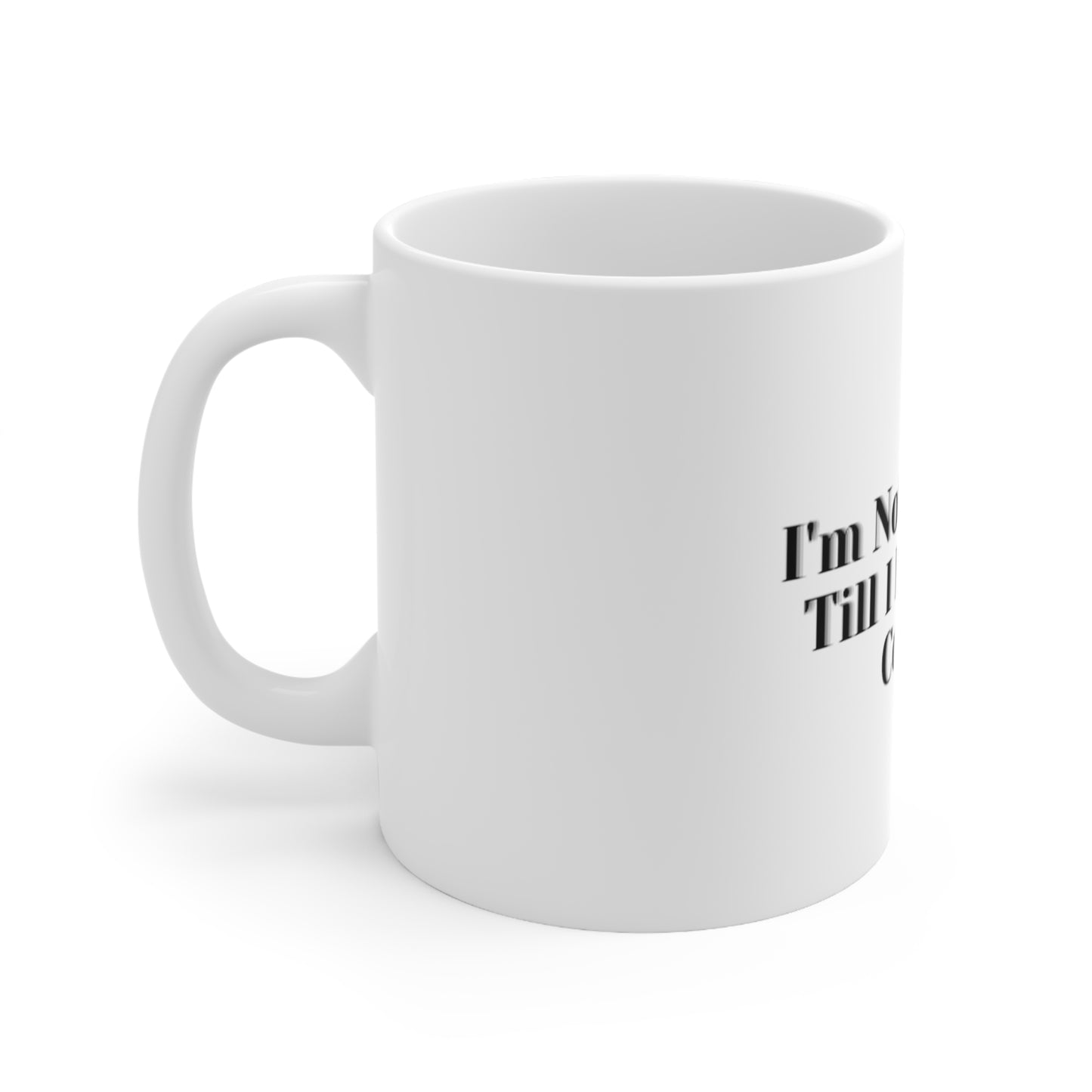 DCAL Kitchen Accessories "I'm Not Talking Till I Have My Coffee" Ceramic Mug 11oz