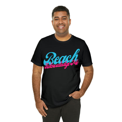 DCAL Beach Collection "Beach Acknowledge Me" Unisex Jersey Short Sleeve Tee