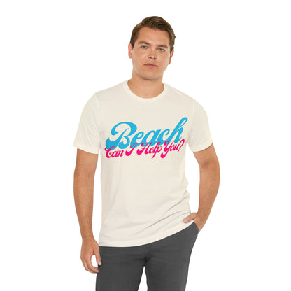 DCAL Beach Collection "Beach Can I Help You?' Unisex Jersey Short Sleeve Tee