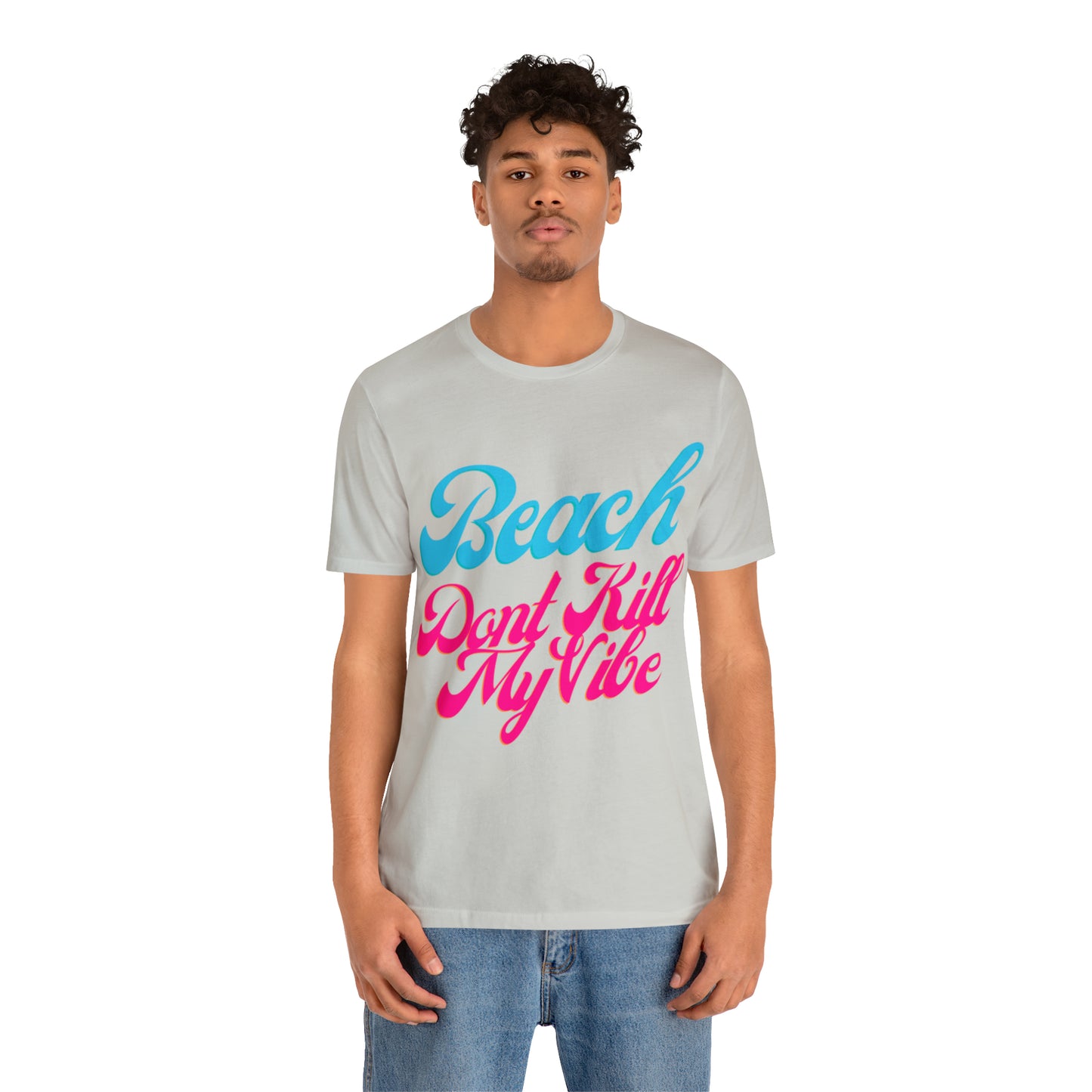 DCAL Beach Collection "Beach Dont Kill My Vibe" Unisex Jersey Short Sleeve Tee