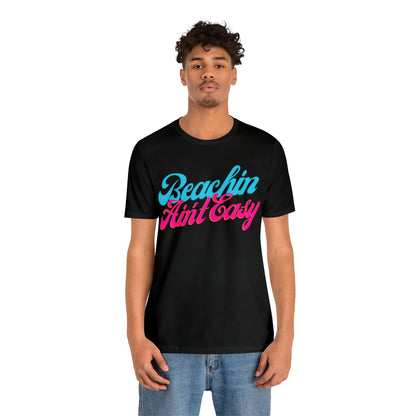 DCAL Beach Collection "Beachin Aint Easy" Unisex Jersey Short Sleeve Tee