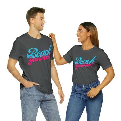 DCAL Beach Collection "Beach You Mad?" Unisex Jersey Short Sleeve Tee