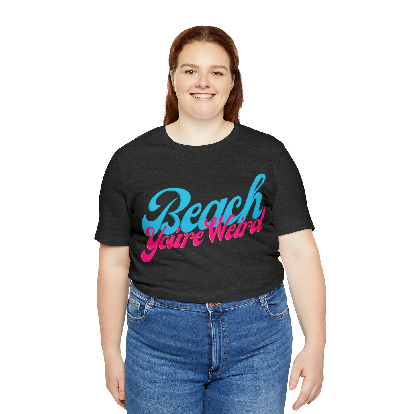 DCAL Beach Collection "Beach You're Weird" Unisex Jersey Short Sleeve Tee