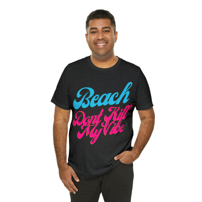 DCAL Beach Collection "Beach Dont Kill My Vibe" Unisex Jersey Short Sleeve Tee