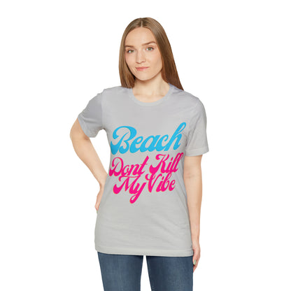 DCAL Beach Collection "Beach Dont Kill My Vibe" Unisex Jersey Short Sleeve Tee