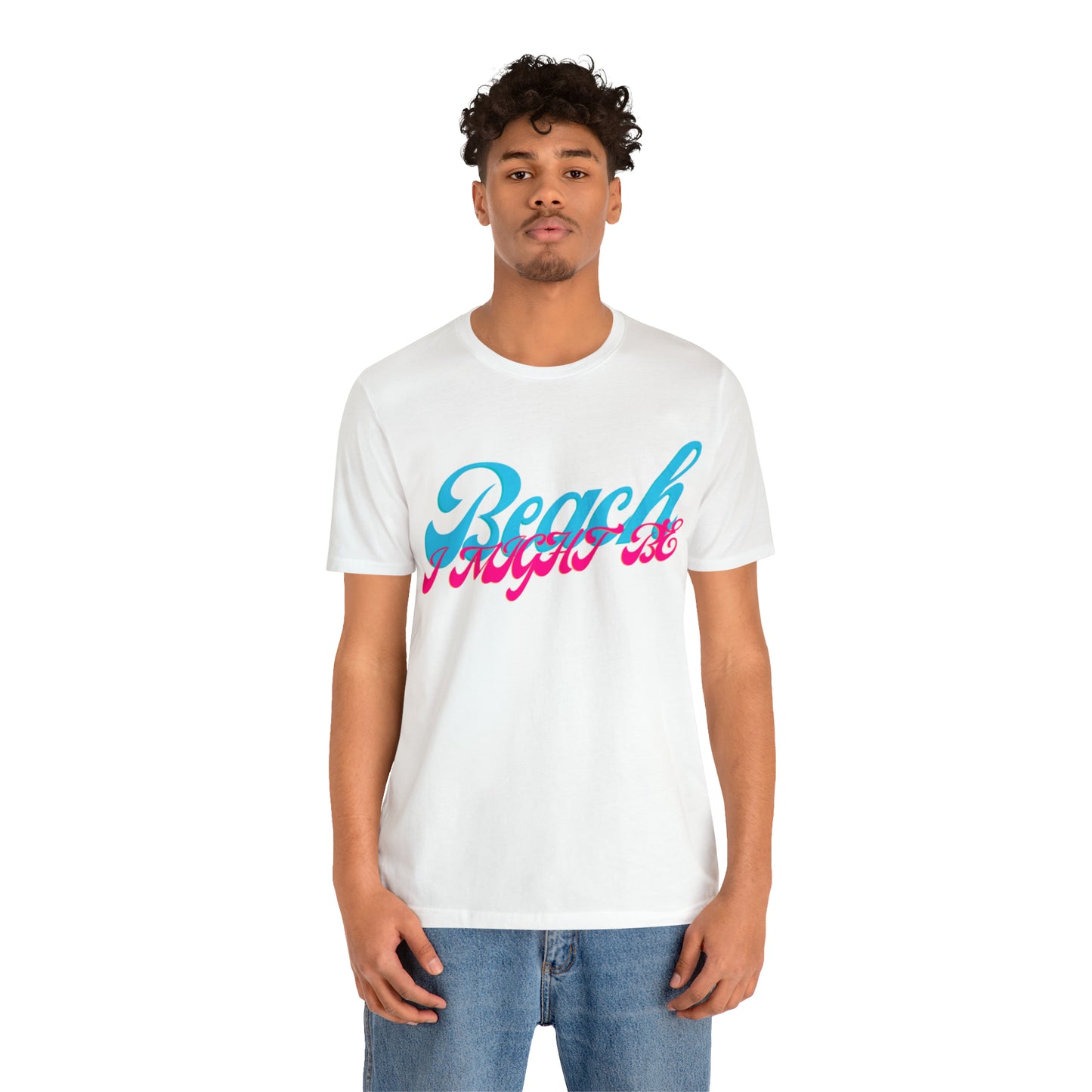 DCAL Beach Collection "Beach I Might Be" Unisex Jersey Short Sleeve Tee