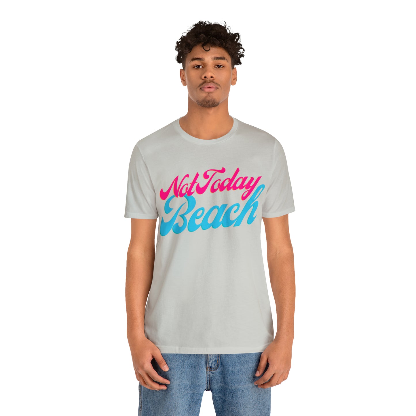 DCAL Beach Collection "Not Today Beach" Unisex Jersey Short Sleeve Tee