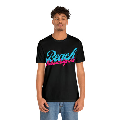 DCAL Beach Collection "Beach Acknowledge Me" Unisex Jersey Short Sleeve Tee