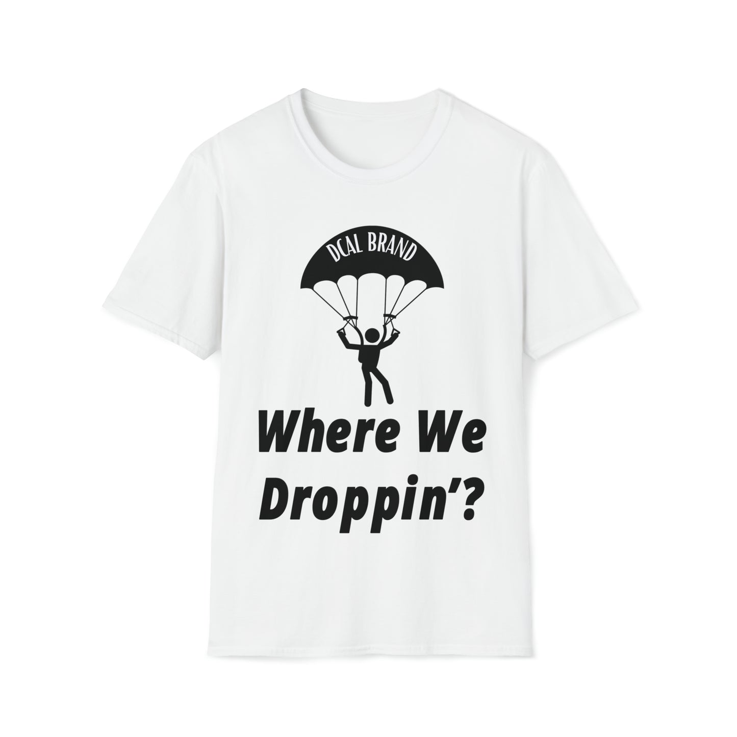 DCAL Graphic Tees Novel "Where We Droppin'?" Unisex Softstyle T-Shirt