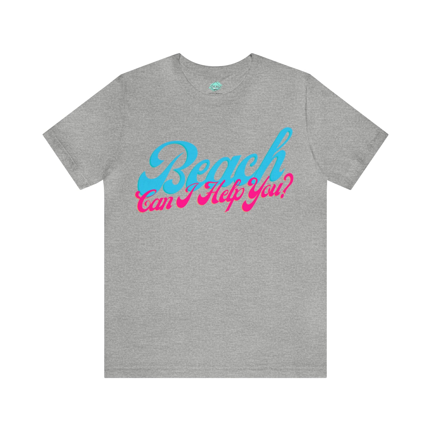 DCAL Beach Collection "Beach Can I Help You?' Unisex Jersey Short Sleeve Tee