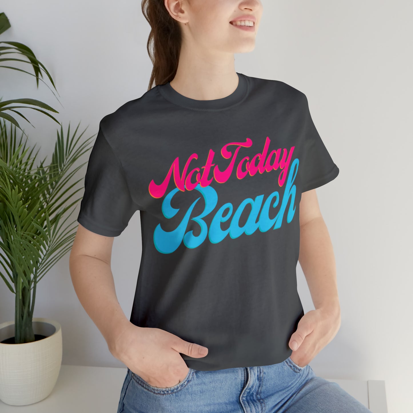 DCAL Beach Collection "Not Today Beach" Unisex Jersey Short Sleeve Tee