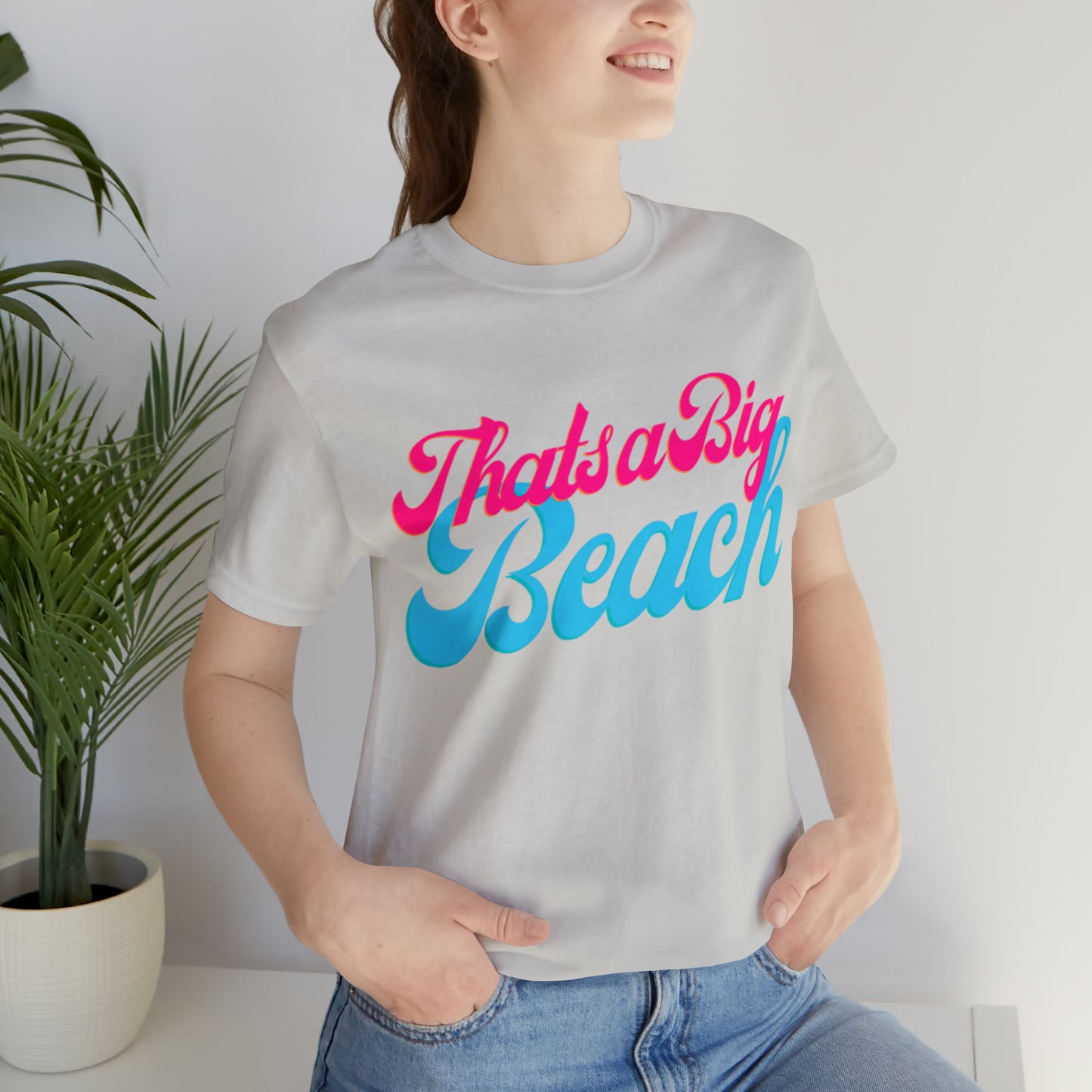 DCAL Beach Collection "Thats a Big Beach" Unisex Jersey Short Sleeve Tee