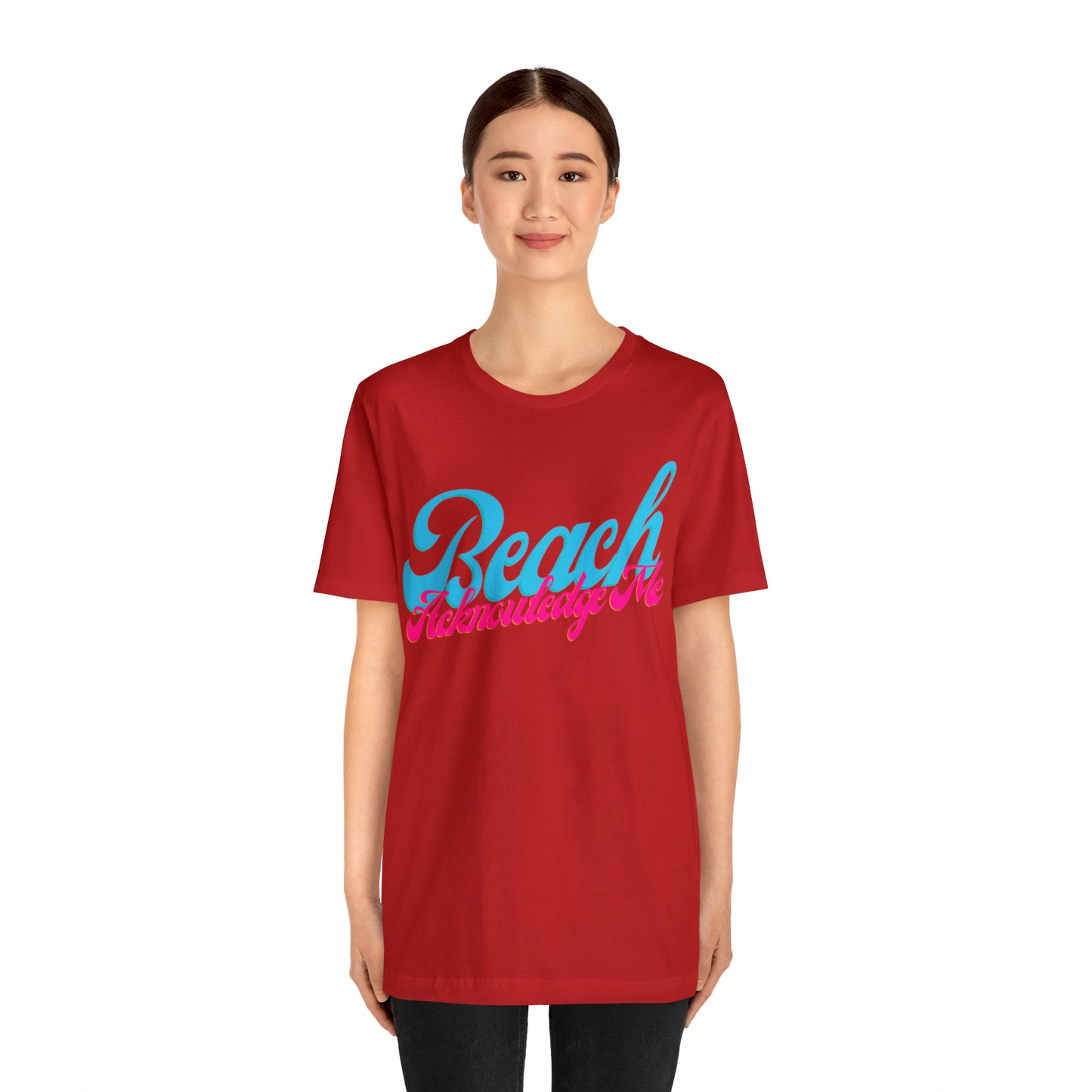 DCAL Beach Collection "Beach Acknowledge Me" Unisex Jersey Short Sleeve Tee