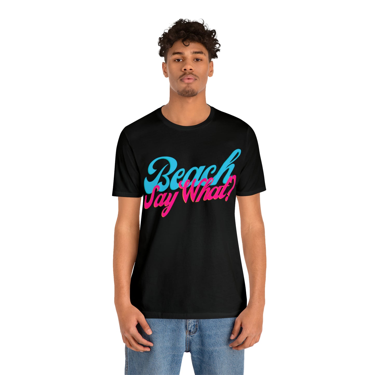 DCAL Beach Collection "Beach Say What?" Unisex Jersey Short Sleeve Tee