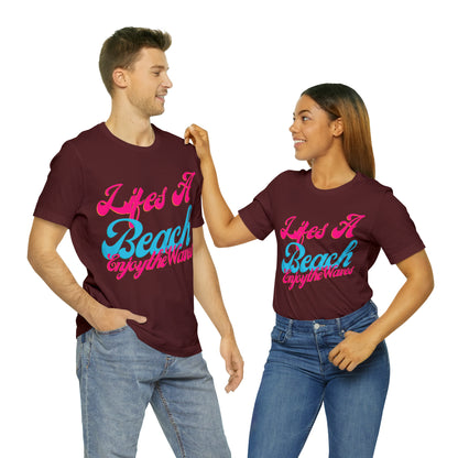 DCAL Beach Collection "Lifes a Beach Enjoy The View" Unisex Jersey Short Sleeve Tee