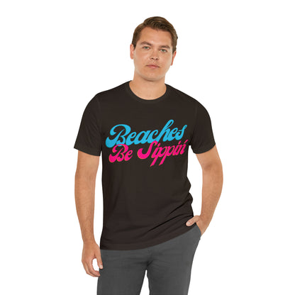 DCAL Beach Collection "Beaches be Sippin" Unisex Jersey Short Sleeve Tee