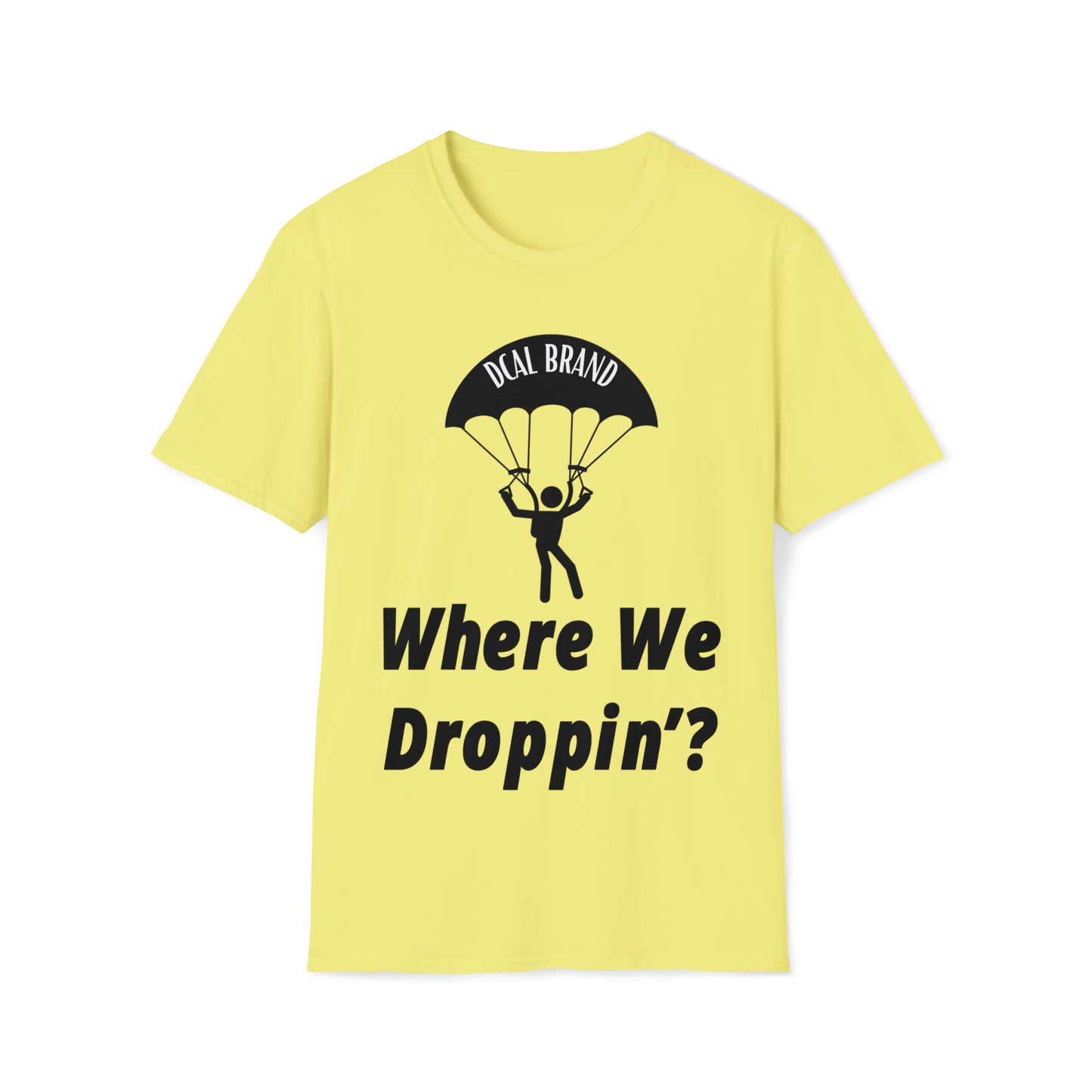 DCAL Graphic Tees Novel "Where We Droppin'?" Unisex Softstyle T-Shirt