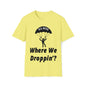 DCAL Graphic Tees Novel "Where We Droppin'?" Unisex Softstyle T-Shirt