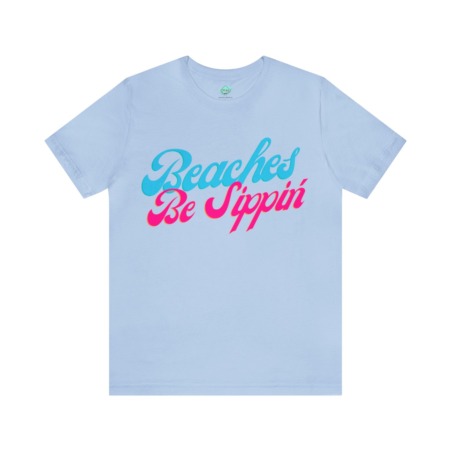 DCAL Beach Collection "Beaches be Sippin" Unisex Jersey Short Sleeve Tee