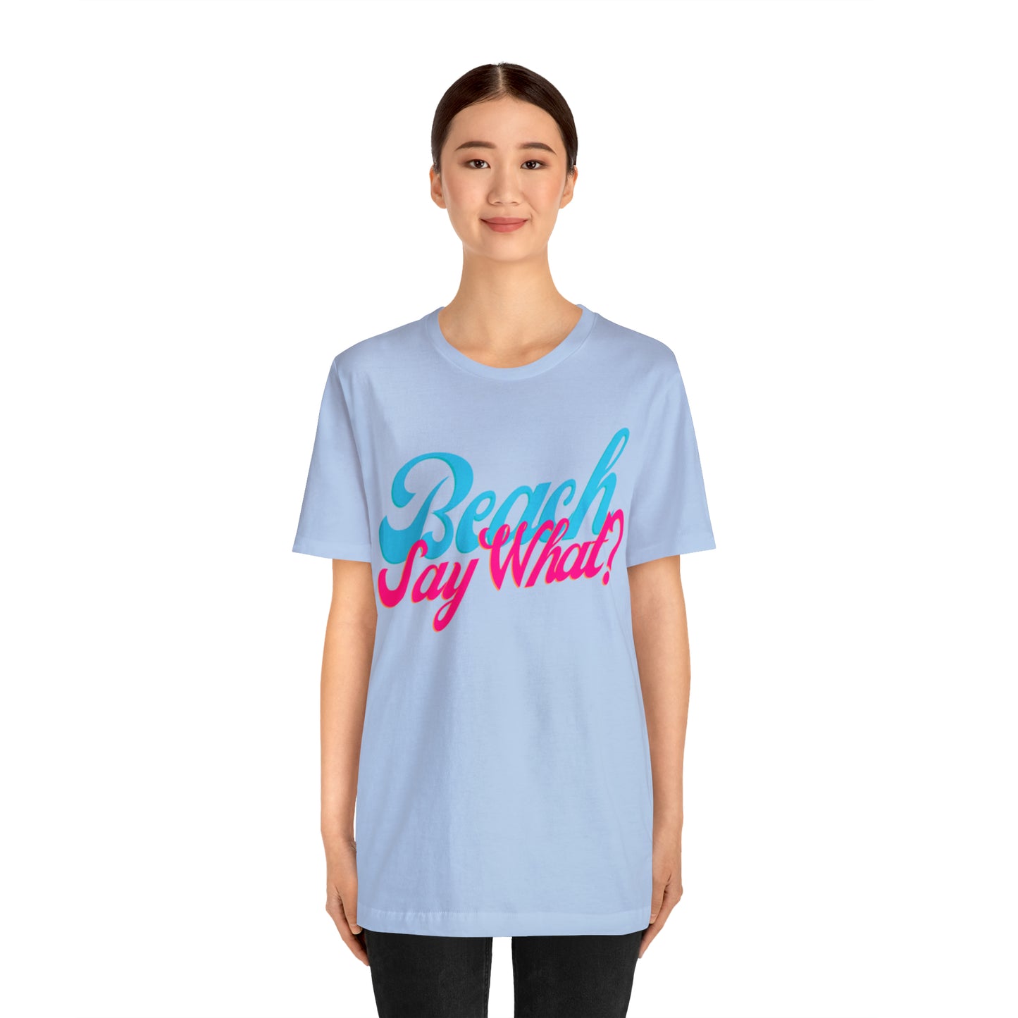 DCAL Beach Collection "Beach Say What?" Unisex Jersey Short Sleeve Tee