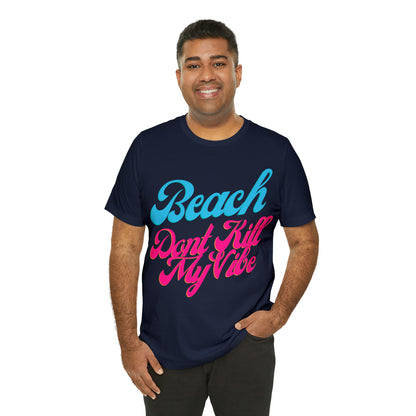 DCAL Beach Collection "Beach Dont Kill My Vibe" Unisex Jersey Short Sleeve Tee