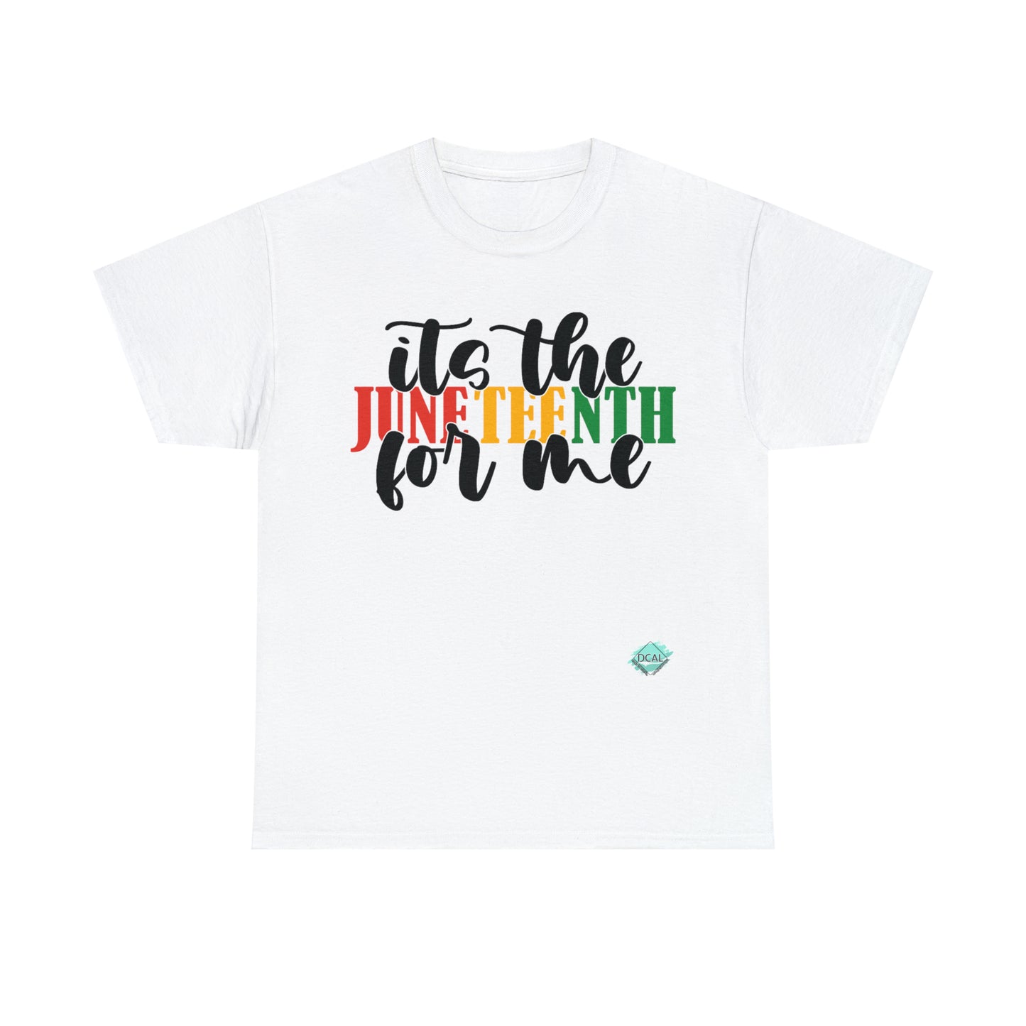 DCAL Juneteenth "Its the Juneteenth For Me" Unisex Heavy Cotton Tee