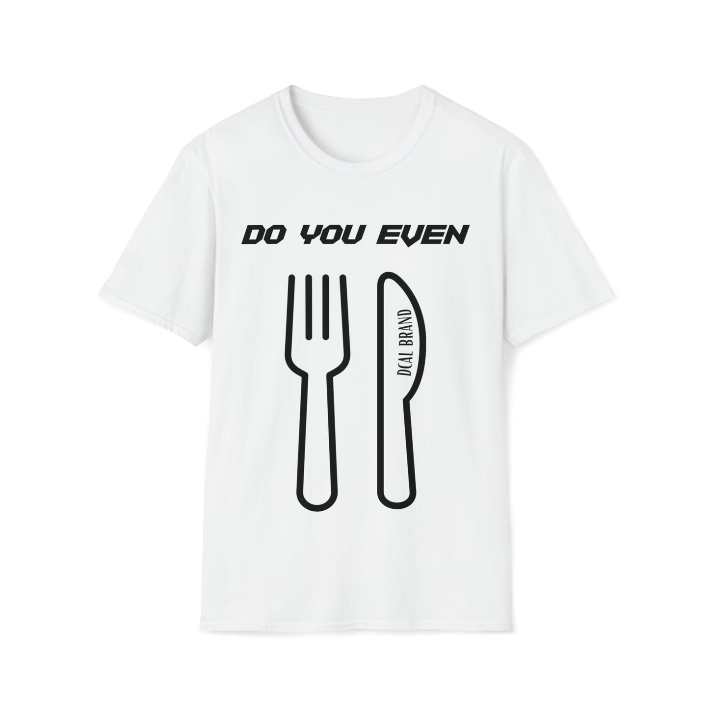 DCAL Graphic Tees Novel "Do you even" Unisex Softstyle T-Shirt