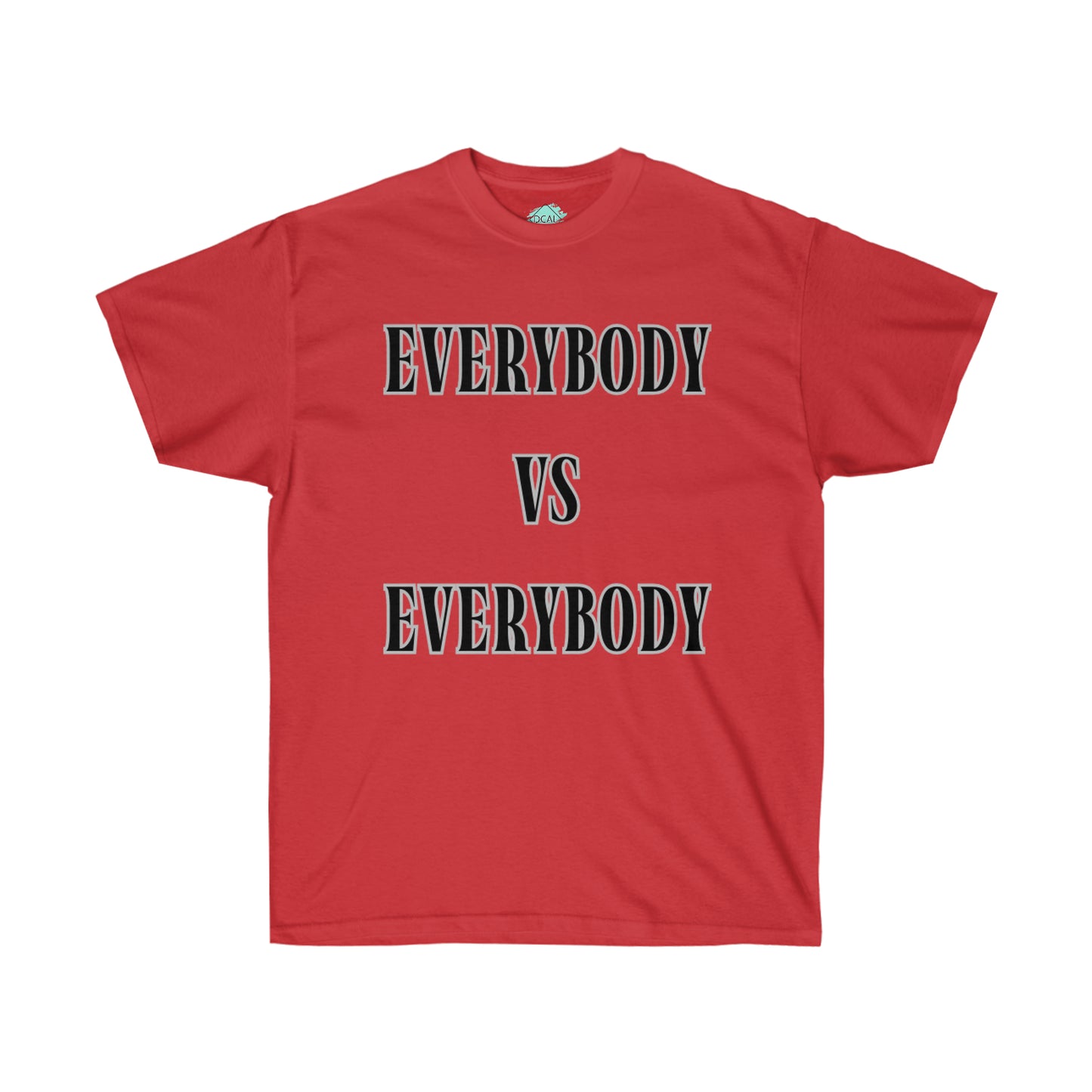 DCAL Graphic Tees "Everybody Vs Everybody"  Unisex Ultra Cotton Tee