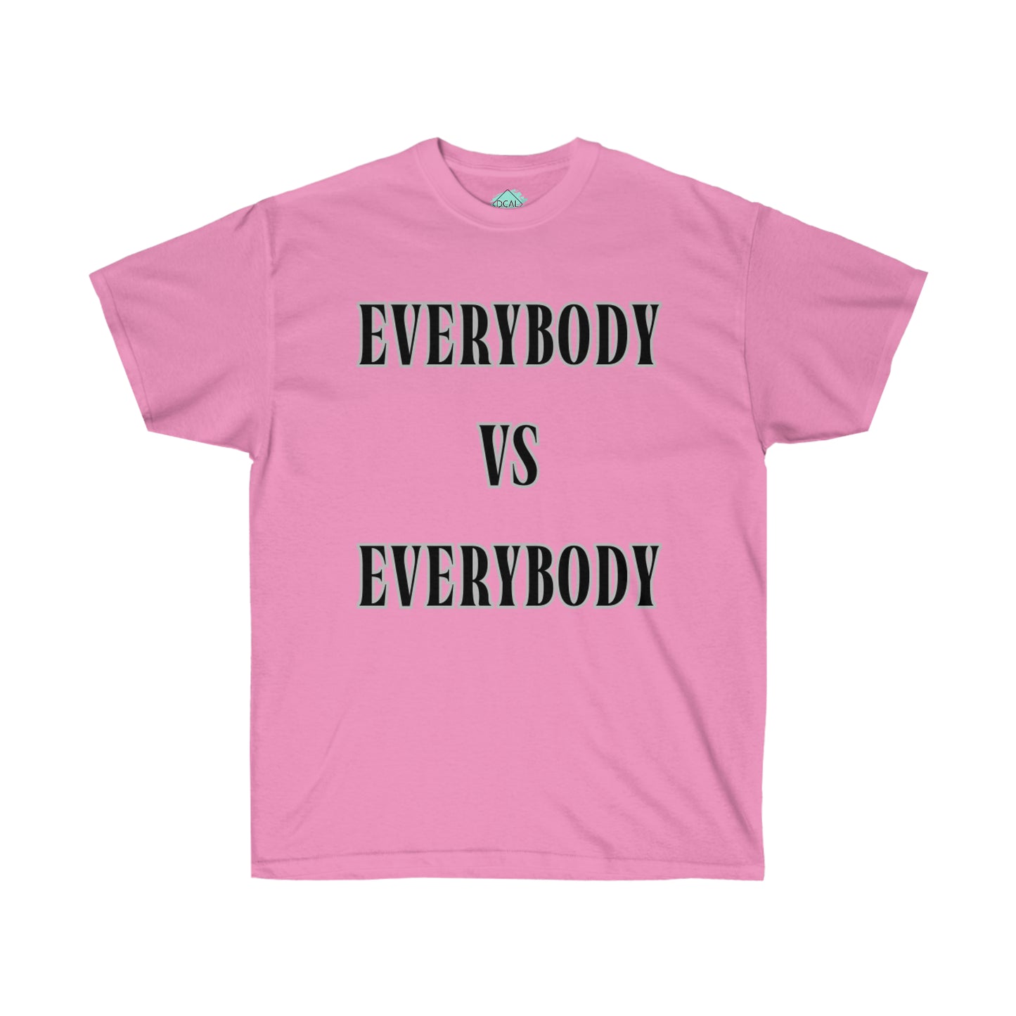 DCAL Graphic Tees "Everybody Vs Everybody"  Unisex Ultra Cotton Tee