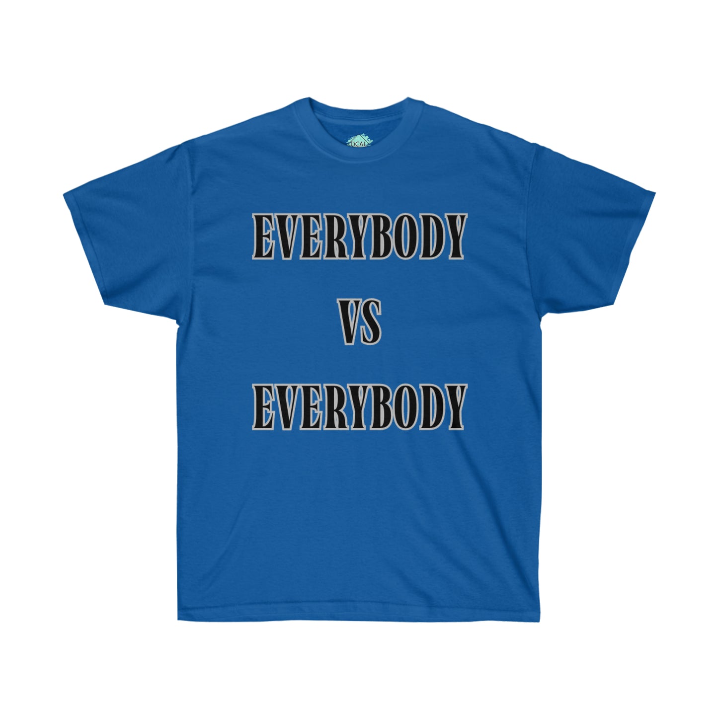 DCAL Graphic Tees "Everybody Vs Everybody"  Unisex Ultra Cotton Tee