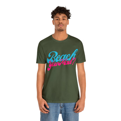 DCAL Beach Collection "Beach You Mad?" Unisex Jersey Short Sleeve Tee