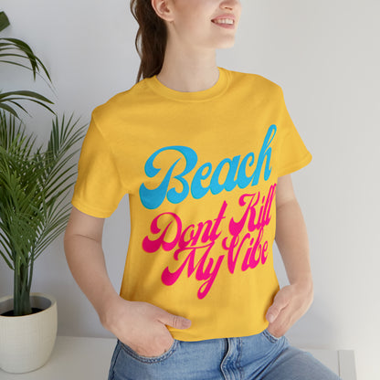 DCAL Beach Collection "Beach Dont Kill My Vibe" Unisex Jersey Short Sleeve Tee