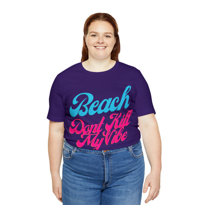 DCAL Beach Collection "Beach Dont Kill My Vibe" Unisex Jersey Short Sleeve Tee