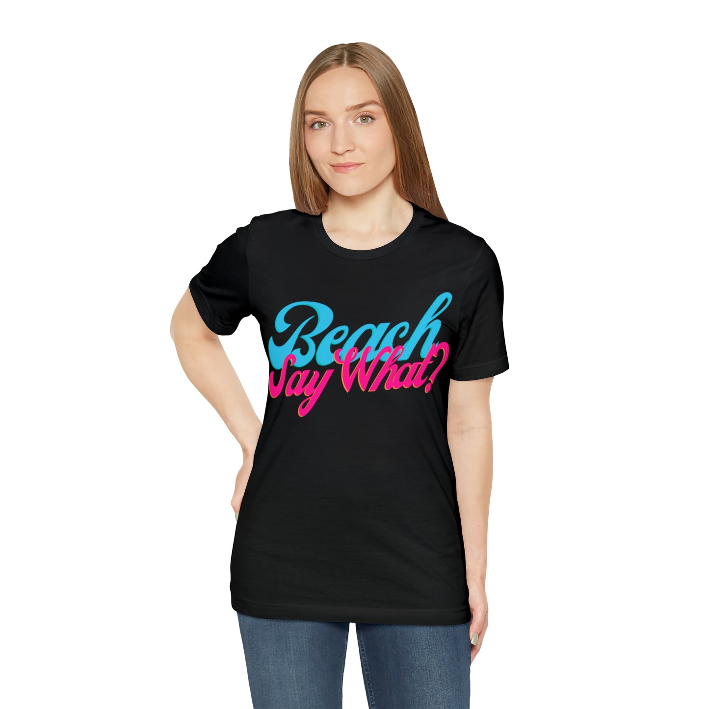 DCAL Beach Collection "Beach Say What?" Unisex Jersey Short Sleeve Tee