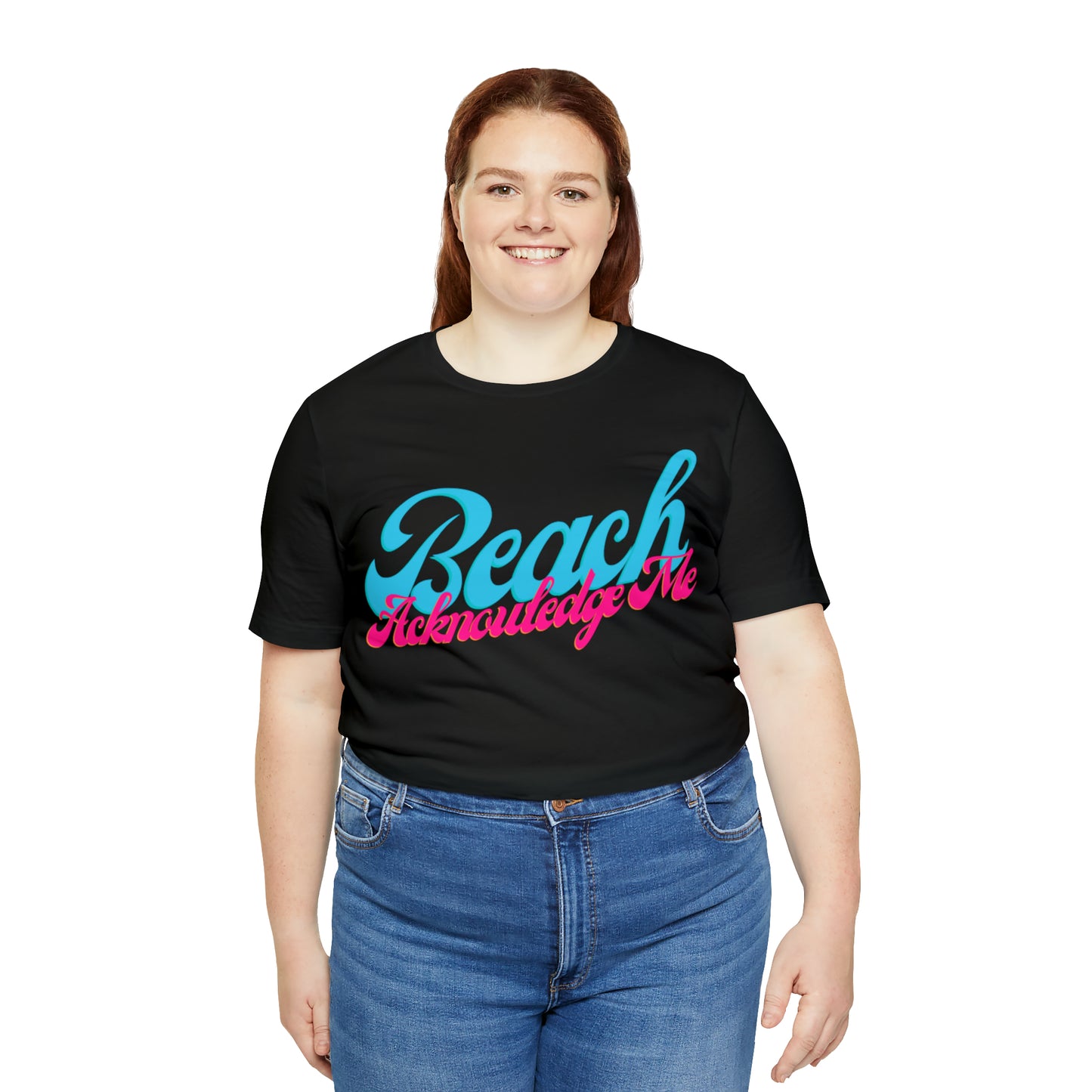 DCAL Beach Collection "Beach Acknowledge Me" Unisex Jersey Short Sleeve Tee