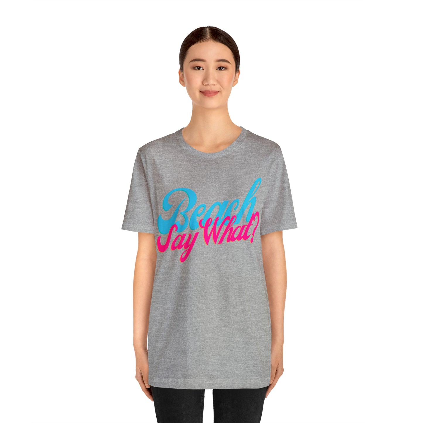 DCAL Beach Collection "Beach Say What?" Unisex Jersey Short Sleeve Tee