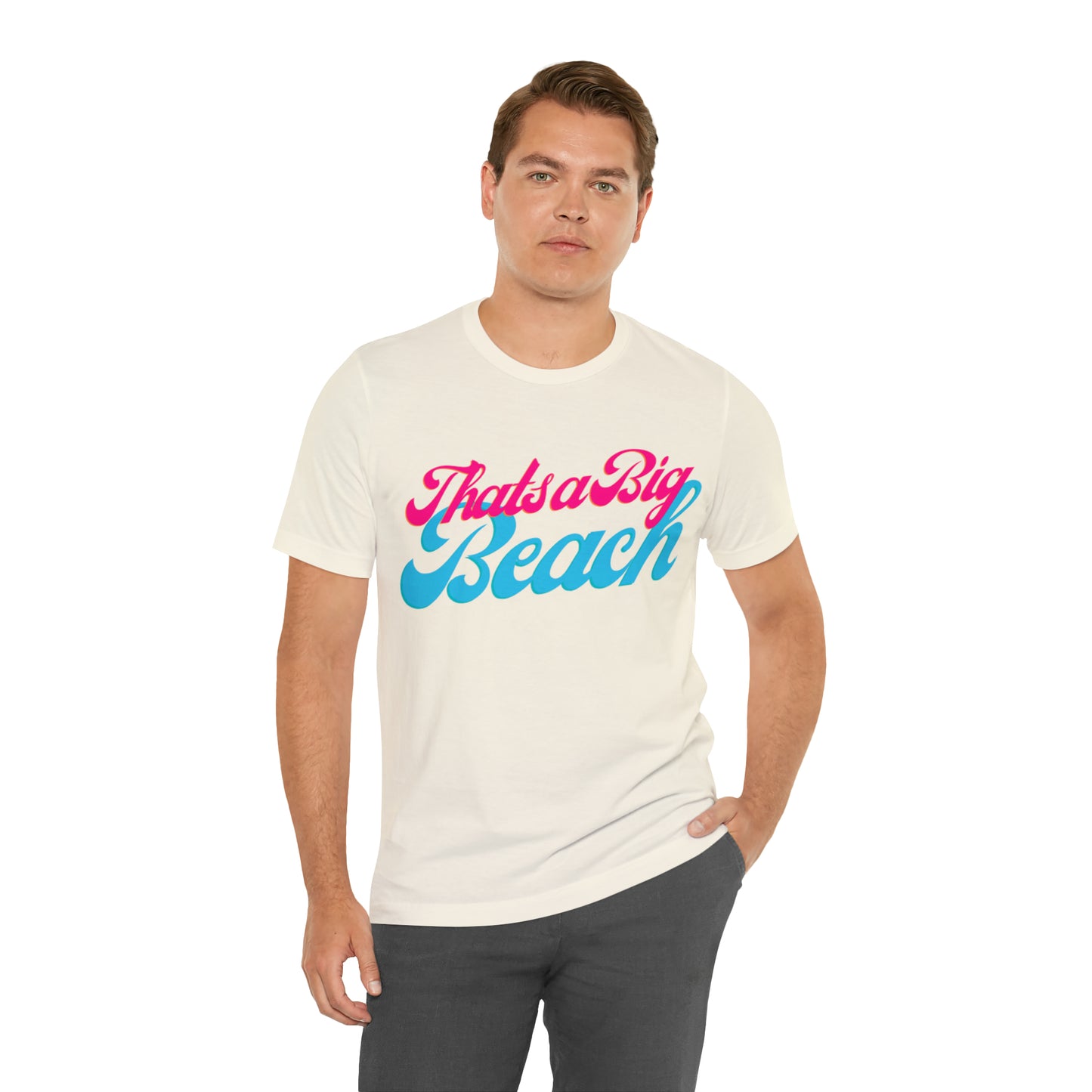 DCAL Beach Collection "Thats a Big Beach" Unisex Jersey Short Sleeve Tee