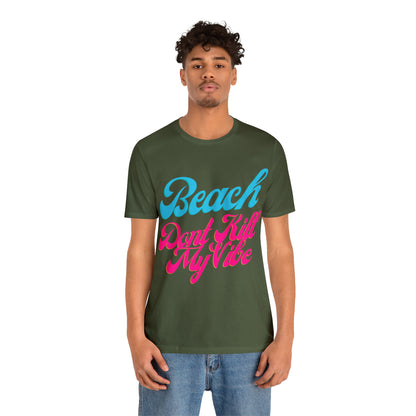 DCAL Beach Collection "Beach Dont Kill My Vibe" Unisex Jersey Short Sleeve Tee