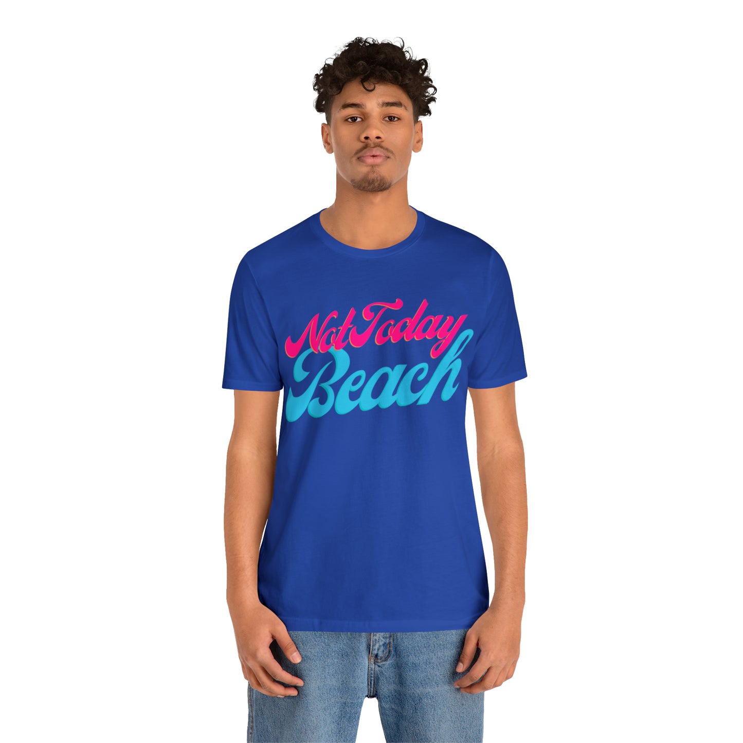 DCAL Beach Collection "Not Today Beach" Unisex Jersey Short Sleeve Tee