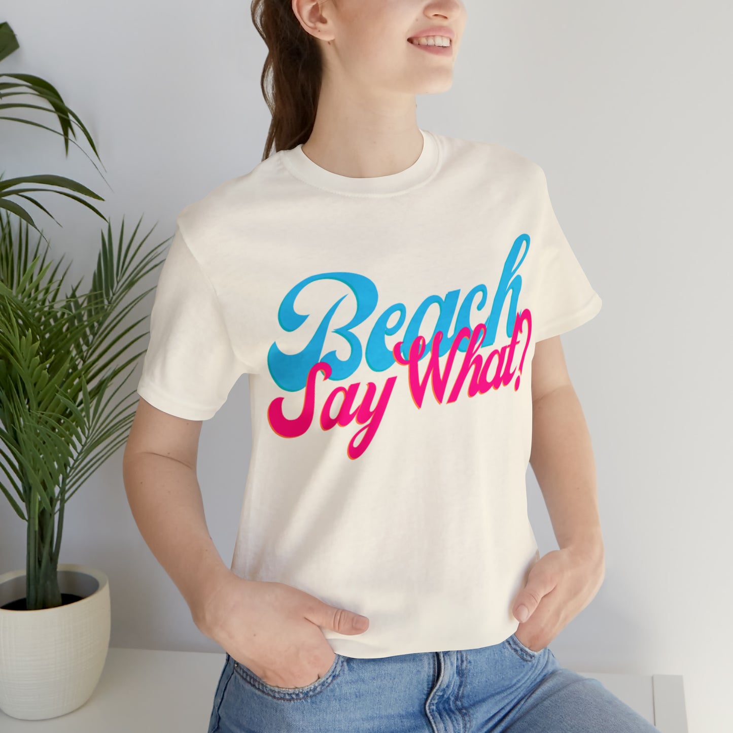 DCAL Beach Collection "Beach Say What?" Unisex Jersey Short Sleeve Tee