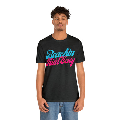 DCAL Beach Collection "Beachin Aint Easy" Unisex Jersey Short Sleeve Tee