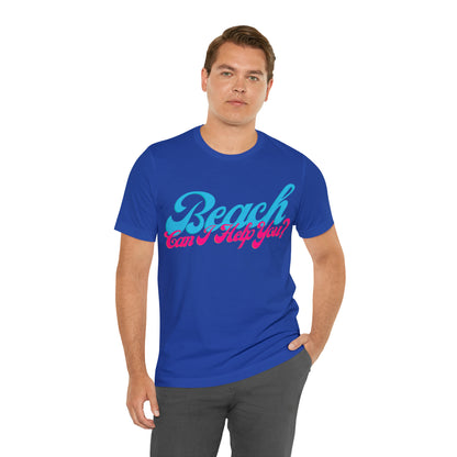 DCAL Beach Collection "Beach Can I Help You?' Unisex Jersey Short Sleeve Tee