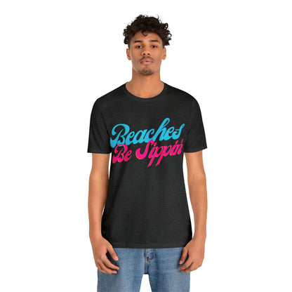 DCAL Beach Collection "Beaches be Sippin" Unisex Jersey Short Sleeve Tee