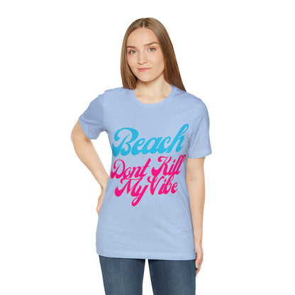 DCAL Beach Collection "Beach Dont Kill My Vibe" Unisex Jersey Short Sleeve Tee