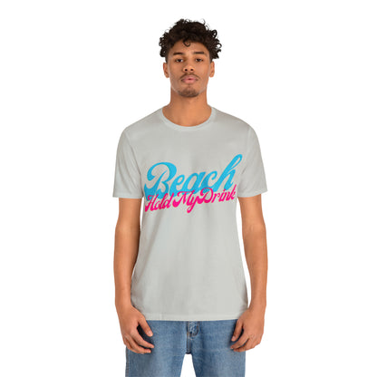 DCAL Beach Collection "Beach Hold My Drink" Unisex Jersey Short Sleeve Tee