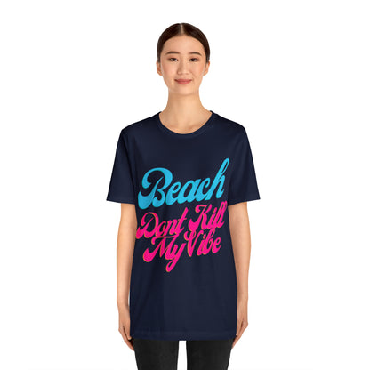 DCAL Beach Collection "Beach Dont Kill My Vibe" Unisex Jersey Short Sleeve Tee