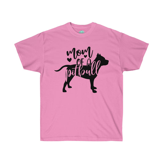 DCAL Pitbull Passion "Mom Of A Pitbull" Unisex Ultra Cotton Tee