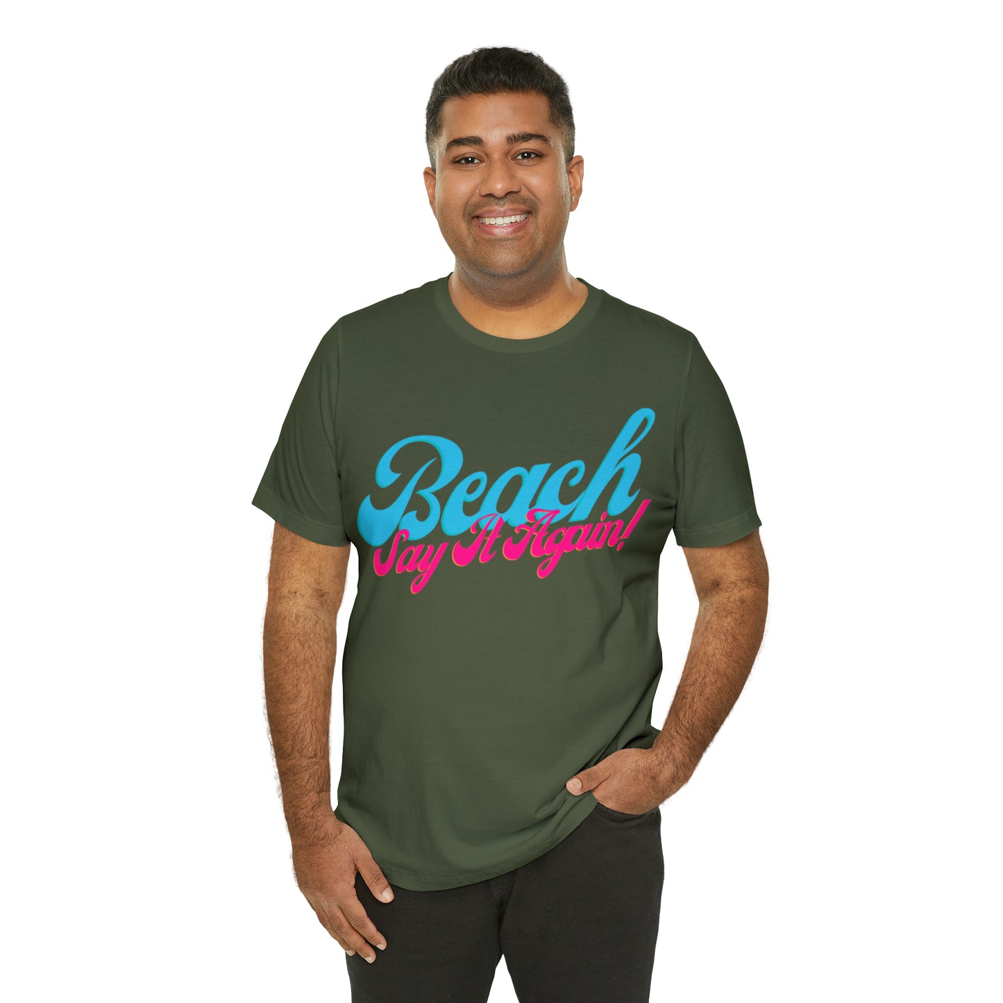 DCAL Beach Collection "Beach Say It Again" Unisex Jersey Short Sleeve Tee