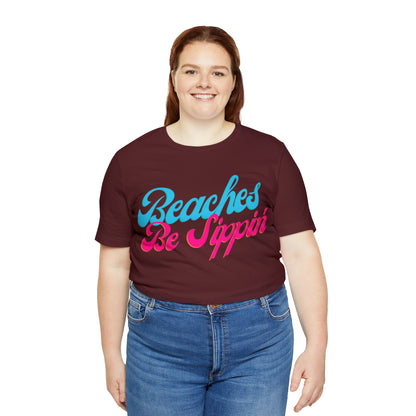 DCAL Beach Collection "Beaches be Sippin" Unisex Jersey Short Sleeve Tee