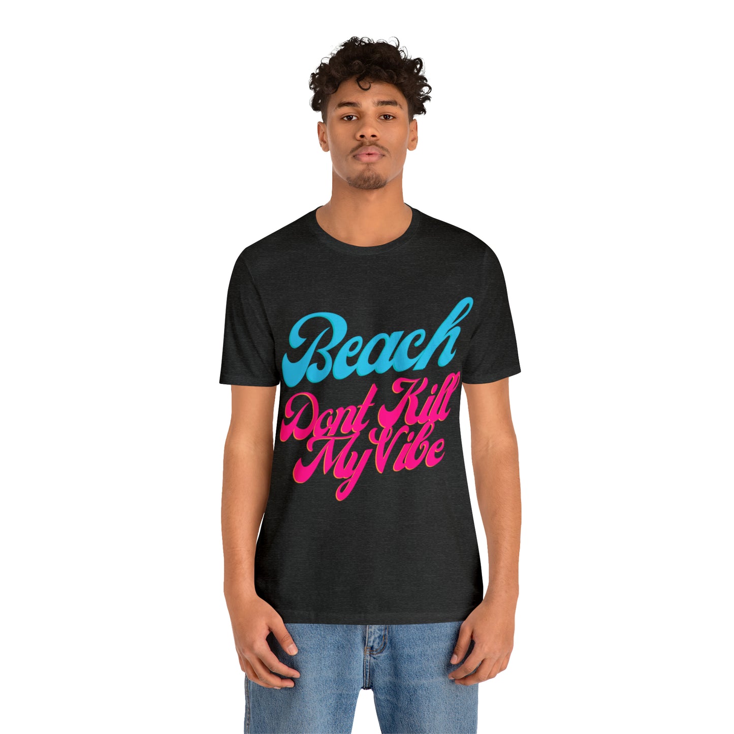 DCAL Beach Collection "Beach Dont Kill My Vibe" Unisex Jersey Short Sleeve Tee